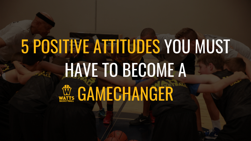 Player Attitude: 5 Positive Attitudes You Must Have to Become a Game Changer
