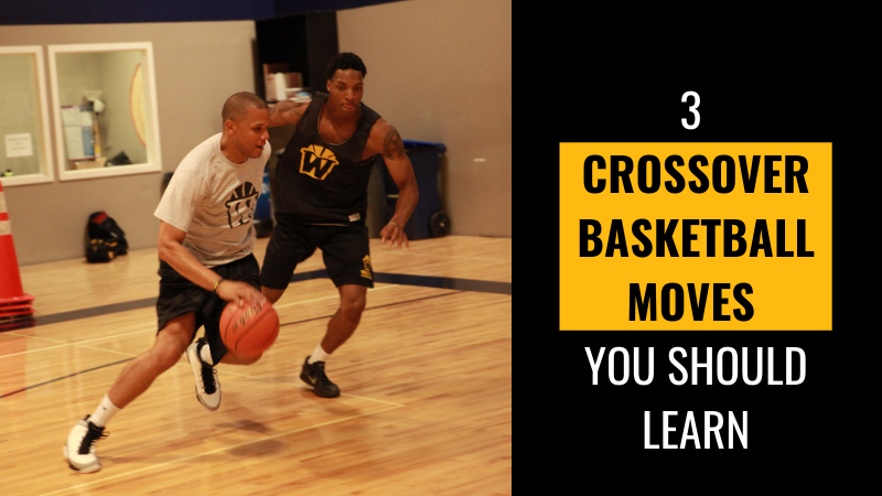 3 Crossover Basketball Moves You Should Learn - Watts Basketball