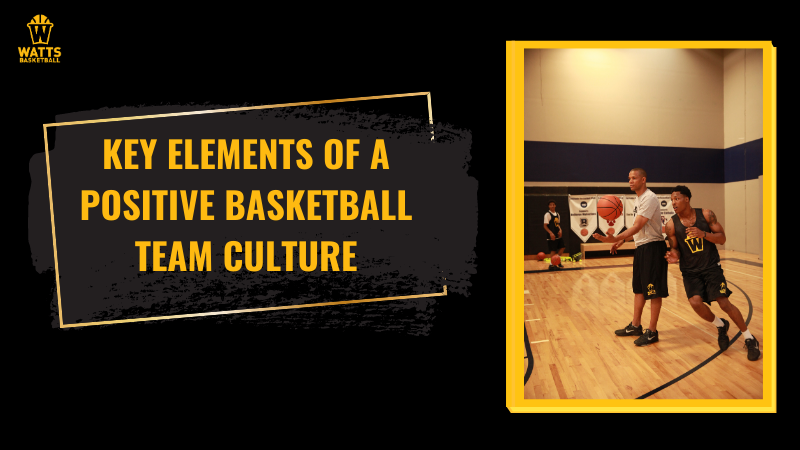 Key Elements of a Positive Basketball Team Culture