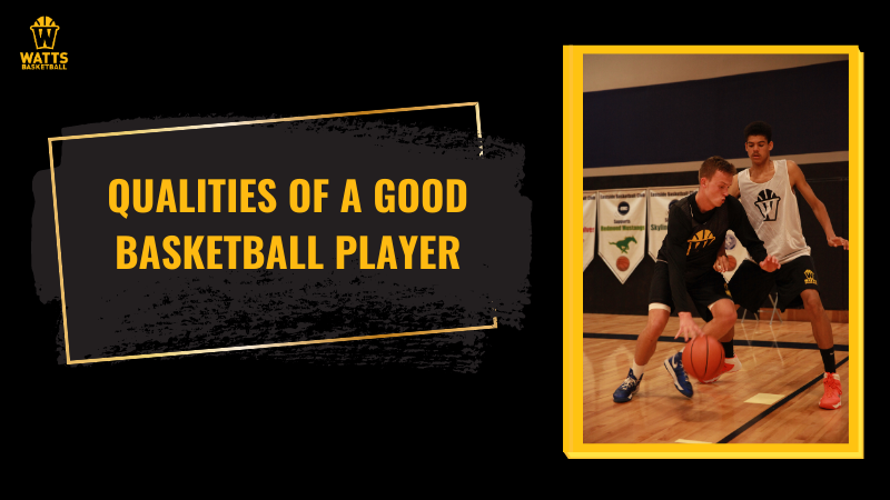 Qualities of a good basketball player