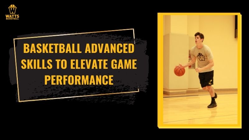 Basketball advanced skills