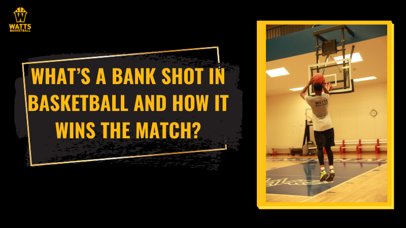 What’s a Bank Shot in Basketball?