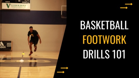 Basketball Footwork Drills 101 - Watts Basketball