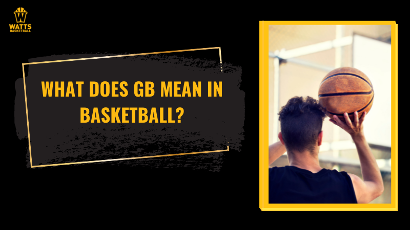 what does GB mean in basketball