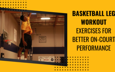 Basketball Leg Workout Exercises for Better On-Court Performance