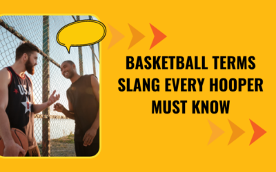 Basketball Terms Slang Every Hooper Must Know