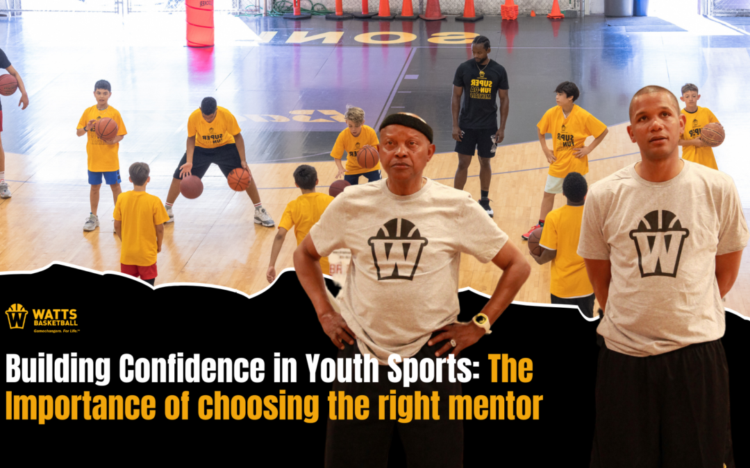 Building Confidence in Youth Sports: The Importance of choosing the right mentor